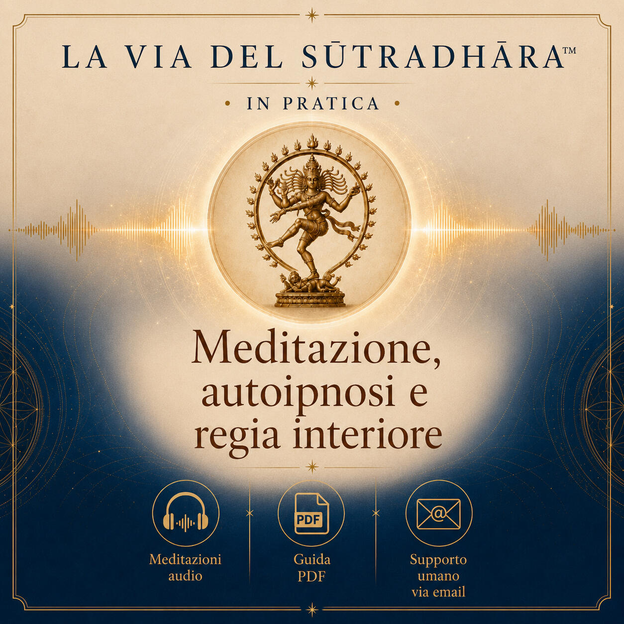 La Via del Sūtradhāra in pratica — percorso guidato online di meditazione, autoipnosi e regia interiore